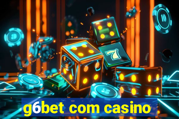 g6bet com casino